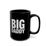 Big Daddy | Humous, BFF, Family Love | Black Ceramic Mug 11/15oz