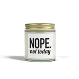 NOPE. Not Today | Gift for BFF, Boyfriend, Girlfriend, Husband, Wife | Scented Candles, Coconut Apricot Wax 4oz and 9oz Sizes