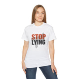 📣 STOP LYING Funny Graphic T-Shirt | Bold Statement Tee | Trendy Motivational Shirt for Men & Women | Sarcastic Gift Idea