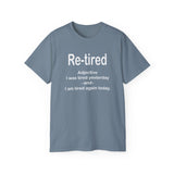Funny Retirement T-Shirt for Men & Women | Re-Tired Definition Tee | Hilarious Retiree Gift | Lazy Day Humor Shirt