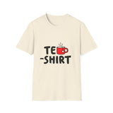 Tea Shirt Funny T-Shirt - Cute Tea Cup Graphic Tee for Tea Lovers, Humor Pun Shirt, Casual Unisex Gift for Tea Drinkers, Friends & Relaxed Days