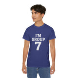 I'M GROUP 7 T-Shirt – Funny Viral TikTok Shirt, Trendy College Group Tee, Bold Statement Shirt for Gen Z & Team Events