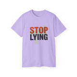 📣 STOP LYING Funny Graphic T-Shirt | Bold Statement Tee | Trendy Motivational Shirt for Men & Women | Sarcastic Gift Idea