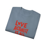 Love Actually Is All Around T-Shirt | Retro Valentine's Day Shirt, Positive Quote Tee, 13 Color Options, Unisex Gift Idea