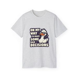 On My Way To Make Some Bad Decisions | Funny Saying T-Shirt, Gift For Duck Lovers, Novelty Clothing Shirt, USA