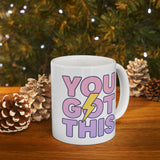 "You Got This" Ceramic Mug - Motivational Coffee Cup, Inspirational Gift, Positive Vibes, Home Office Decor, Self-Care Essentials
