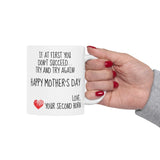 If At First You Don't Succeed Try and Try Again! | Happy Mother's Day | White Ceramic Novelty 11/15oz Mug