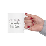 "I am enough, I am worthy, I am loved." Affirmation Mug | Self-Love Gift | Inspirational Coffee Cup | Positive Affirmations Mug