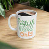 Positive Vibes Only | White Ceramic Mug 11oz and 15oz