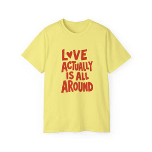 Love Actually Is All Around T-Shirt | Retro Valentine's Day Shirt, Positive Quote Tee, 13 Color Options, Unisex Gift Idea