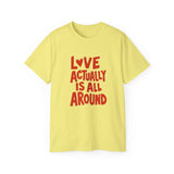 Love Actually Is All Around T-Shirt | Retro Valentine's Day Shirt, Positive Quote Tee, 13 Color Options, Unisex Gift Idea