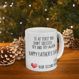 If At First You Don't Succeed Try and Try Again... Your Second Born! | Happy Father's Day | White Ceramic Novelty 11/15oz Mug