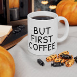 But First Coffee Mug - Funny 11oz/15oz Ceramic Coffee Cup Gift for Coffee Lovers, Office Desk Decor, Morning Routine Must-Have