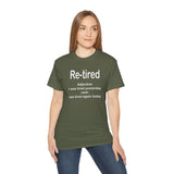 Funny Retirement T-Shirt for Men & Women | Re-Tired Definition Tee | Hilarious Retiree Gift | Lazy Day Humor Shirt