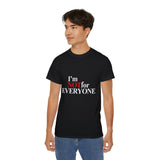 I'm Not For Everyone |  Ultra 100% US Cotton Tee | Funny T-shirt, Sarcastic Statement Mens/Womens Tshirt