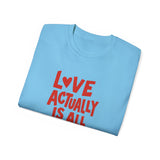 Love Actually Is All Around T-Shirt | Retro Valentine's Day Shirt, Positive Quote Tee, 13 Color Options, Unisex Gift Idea