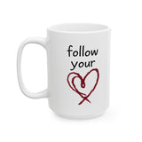 Follow Your Heart Mug - Inspirational Coffee Cup, Motivational Quote Gift for Women, Men, Friends, Office, Tea & Coffee Lovers