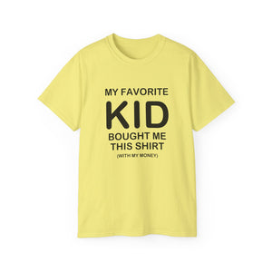 Funny Parent T-Shirt - "My Favorite Kid Bought Me This Shirt" - Humorous Family Gift - Father's Day, Birthday, Dad, Mom Tee