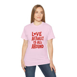 Love Actually Is All Around T-Shirt | Retro Valentine's Day Shirt, Positive Quote Tee, 13 Color Options, Unisex Gift Idea