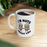 I'm Nuts About You | Coffee Lovers, Funny, Valentines, Birthday, Anniversary, Lovers Gift | White Ceramic Novelty Mug 11/15oz