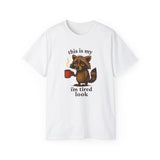 Funny Raccoon Coffee "I'm Tired Look" T-Shirt - Cute Animal Graphic Tee, Humor Gift for Coffee Lovers, Lazy Day Outfit for Men & Women