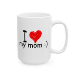 I Love My Mom :) | Mother's Day, Birthday, Valentine's Day, Coffee Lover, Tea Cup | White Ceramic Novelty 11/15oz Mug