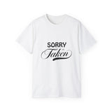 Sorry I'm Taken | Lovers T-Shirt, Relationship Spoken, Gift For Him 0r Her, Boundaries Unisex Tee, Novelty Clothing Shirt