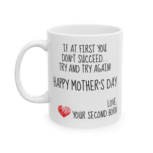 If At First You Don't Succeed Try and Try Again! | Happy Mother's Day | White Ceramic Novelty 11/15oz Mug