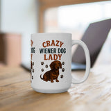 Crazy Wiener Dog Lady Mug - Funny Dachshund Lover Gift for Women - Cute Sausage Dog Coffee Cup - Wiener Dog Mom Present