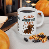 Crazy Wiener Dog Lady Mug - Funny Dachshund Lover Gift for Women - Cute Sausage Dog Coffee Cup - Wiener Dog Mom Present