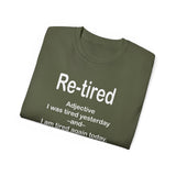 Funny Retirement T-Shirt for Men & Women | Re-Tired Definition Tee | Hilarious Retiree Gift | Lazy Day Humor Shirt