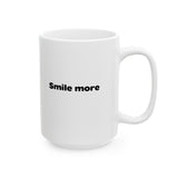 Smile More | Motivational, Don't Worry Be Happy, Inspirational, BFF Gift, Employee Smiles | White Ceramic Novelty 11/15oz Mug