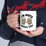 I'm Nuts About You | Coffee Lovers, Funny, Valentines, Birthday, Anniversary, Lovers Gift | White Ceramic Novelty Mug 11/15oz