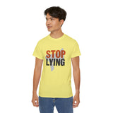 📣 STOP LYING Funny Graphic T-Shirt | Bold Statement Tee | Trendy Motivational Shirt for Men & Women | Sarcastic Gift Idea