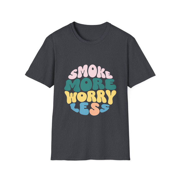 Smoke More Worry Less |  Funny Quote, Weed, Smoking, No More Stress | Unisex Softstyle T-Shirt