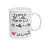 If At First You Don't Succeed Try and Try Again! | Happy Mother's Day | White Ceramic Novelty 11/15oz Mug