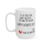 If At First You Don't Succeed Try and Try Again... Your Second Born! | Happy Father's Day | White Ceramic Novelty 11/15oz Mug