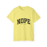 NOPE Not Today Unisex Ultra 100% US Cotton Tee | Motivational T-shirt, Funny Tshirt, Good for Gym or Yoga