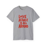 Love Actually Is All Around T-Shirt | Retro Valentine's Day Shirt, Positive Quote Tee, 13 Color Options, Unisex Gift Idea