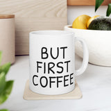 But First Coffee Mug - Funny 11oz/15oz Ceramic Coffee Cup Gift for Coffee Lovers, Office Desk Decor, Morning Routine Must-Have