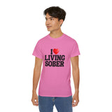 I LOVE Living Sober | Ultra 100% US Cotton Tee | The Sober Life T-Shirt, Sobriety, Recovery, Motivational, Inspire Shirt