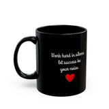 Work Hard In Silence, Let Success Be Your Noise | Self Motivation, Inspiration, BFF, Family Love | Black Ceramic Mug 11/15oz