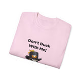 Don't Duck With Me | Funny T-Shirt, Gift For Duck Lovers, Novelty Clothing Shirt, USA