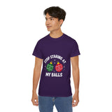 Stop Staring At My Balls | Unisex Ultra 100% US Cotton Tee | T-shirt, Funny Tshirt | Christmas, Xmas, Boyfriend, Husband Gift