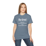 Funny Retirement T-Shirt for Men & Women | Re-Tired Definition Tee | Hilarious Retiree Gift | Lazy Day Humor Shirt