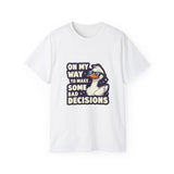 On My Way To Make Some Bad Decisions | Funny Saying T-Shirt, Gift For Duck Lovers, Novelty Clothing Shirt, USA