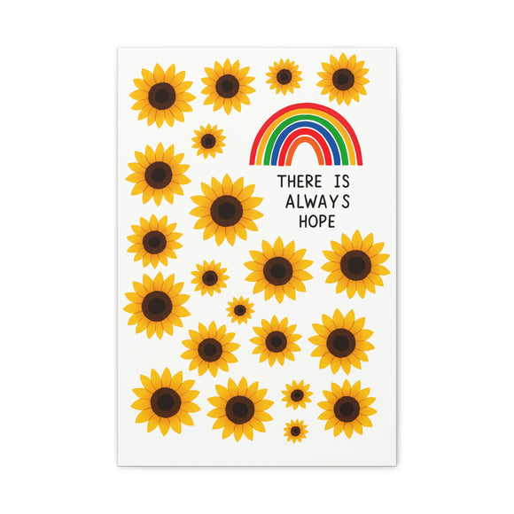 There Is Always Hope | Hopeful Sunflower Rainbow Canvas Art Print, Wall Decor, Home Decor, Gift for Friends, Inspirational Quote Art