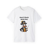 Don't Duck With Me | Funny T-Shirt, Gift For Duck Lovers, Novelty Clothing Shirt, USA