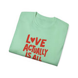 Love Actually Is All Around T-Shirt | Retro Valentine's Day Shirt, Positive Quote Tee, 13 Color Options, Unisex Gift Idea
