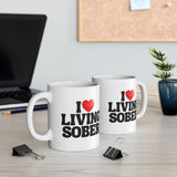 I Love Living Sober | The Sober Life, Sobriety, Recovery, Motivational, Sobriety Life, White Ceramic Novelty Mug 11/15oz